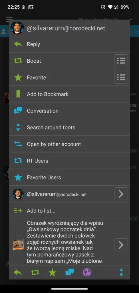 Rozwinięte menu kontekstowe wpisu w ZonePane. Na górze awatar i handle konta. Poniżej Reply, Boost, Favorite i Add to Bookmark z zielonymi ikonkami, conversation, Search around toots, Open by other account, RT Users, Favorite Users z niebieskimi ikonkami, znowu awatar i handle z ikoną trójkąta, Add to list... z zieloną ikoną, miniaturka zdjęcia z wpisu z alt-text oraz paskiem ikon: odpowiedz, odśwież, polub, rozmowa, otwórz przeglądarkę.