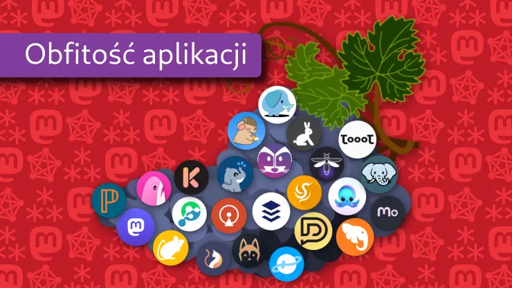 Obrazek wyróżniający dla wpisu „Wielki przegląd klientów Mastodona dla Androida”. Na czerwonym tle z ikonkami Mastodona oraz fediwersum znajduje się grafika kiści winogrona z nałożonymi na nią okrągłymi ikonkami różnych klientów Mastodona. Nad tym fioletowy pasek z białym napisem „Obfitość aplikacji”